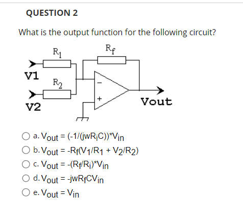 Question 2 What Is The Output Function For The Following Circuit Rf R V1 V2 R O A Vout 1 Jwric Vin B Vout 1