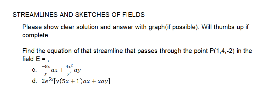 Streamlines And Sketches Of Fields Please Show Clear Solution And Answer With Graph If Possible Will Thumbs Up If Comp 1
