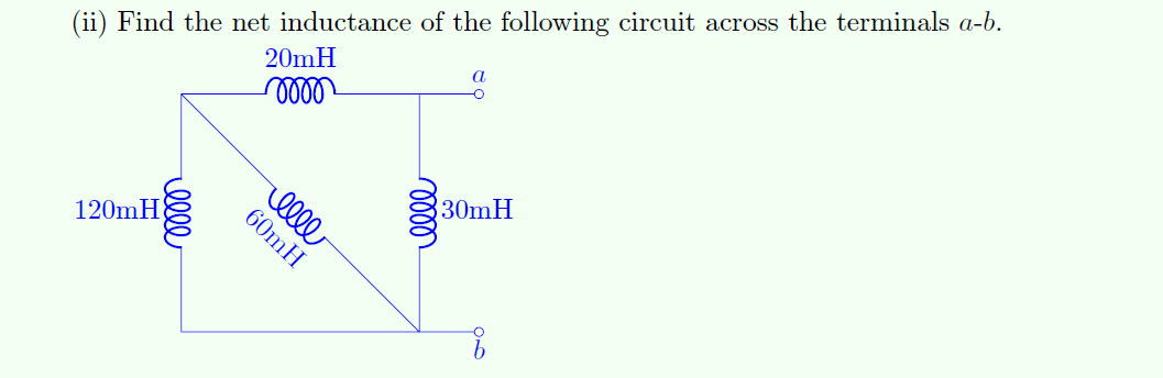 Find The Net Inductance Of The Following Circuit Across The Terminals A B 1