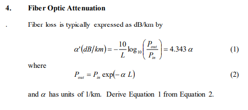 4 Fiber Optic Attenuation Fiber Loss Is Typically Expressed As Db Km By Where A Db Km 10 Log 10 L P Out P 4 343 A 1