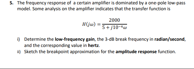 5 The Frequency Response Of A Certain Amplifier Is Dominated By A One Pole Low Pass Model Some Analysis On The Amplifi 1