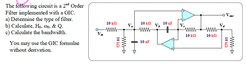 The Following Circuit Is A 2nd Order Filter Implemented With A Gic A Determine The Type Of Filter B Calculate Ho O 1