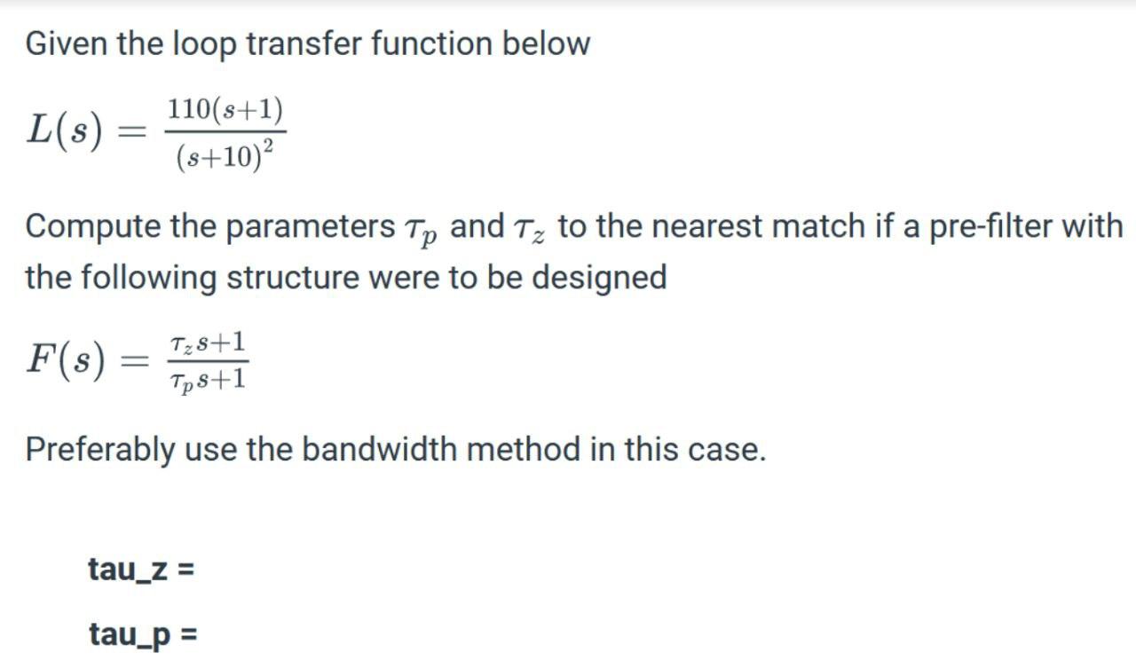 Given The Loop Transfer Function Below L S 110 S 1 S 10 Compute The Parameters Tp And T To The Nearest Match If 1