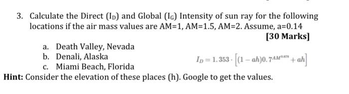 3 Calculate The Direct Id And Global Ig Intensity Of Sun Ray For The Following Locations If The Air Mass Values Are 1