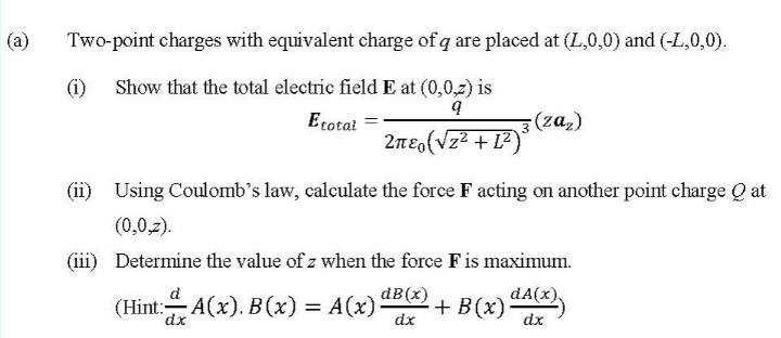 A Two Point Charges With Equivalent Charge Of Q Are Placed At L 0 0 And L 0 0 1 Show That The Total Electric F 1