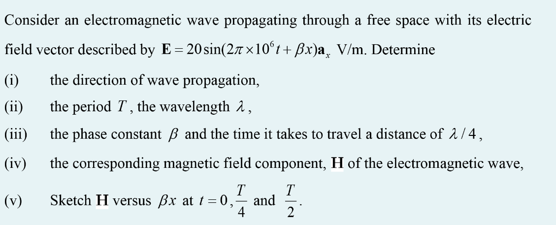 Consider An Electromagnetic Wave Propagating Through A Free Space With Its Electric Field Vector Described By E 20 Sin 1