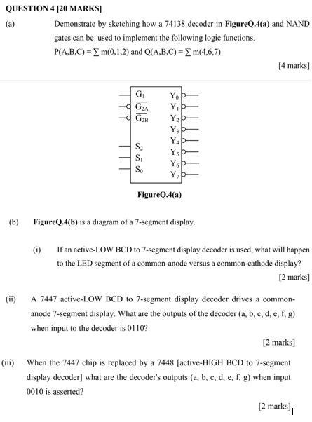 Question A B 4 20 Marks Demonstrate By Sketching How A 74138 Decoder In Figureq 4 A And Nand Gates Can Be Used To 1