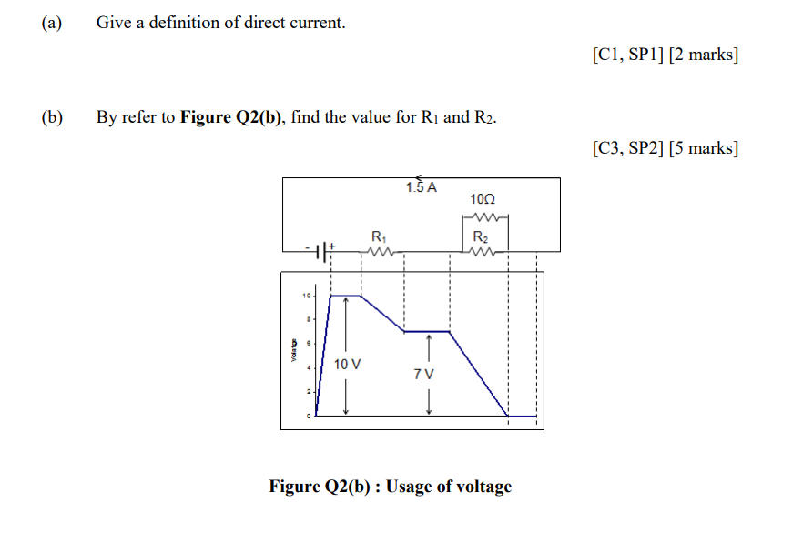 A B Give A Definition Of Direct Current By Refer To Figure Q2 B Find The Value For R And R Volatge O 14 10 V R 1