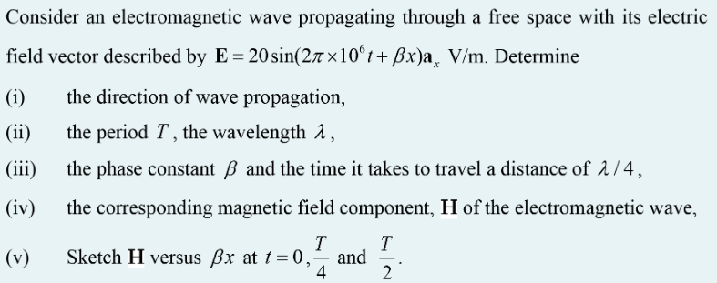 Consider An Electromagnetic Wave Propagating Through A Free Space With Its Electric Field Vector Described By E 20 Sin 1