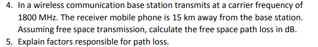 4 In A Wireless Communication Base Station Transmits At A Carrier Frequency Of 1800 Mhz The Receiver Mobile Phone Is 1 1