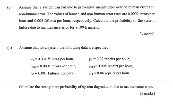 C D Assume That A System Can Fail Due To Preventive Maintenance Related Human Error And Non Human Error The Values 1