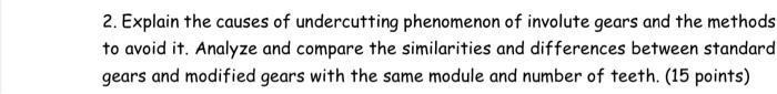 2 Explain The Causes Of Undercutting Phenomenon Of Involute Gears And The Methods To Avoid It Analyze And Compare The 1