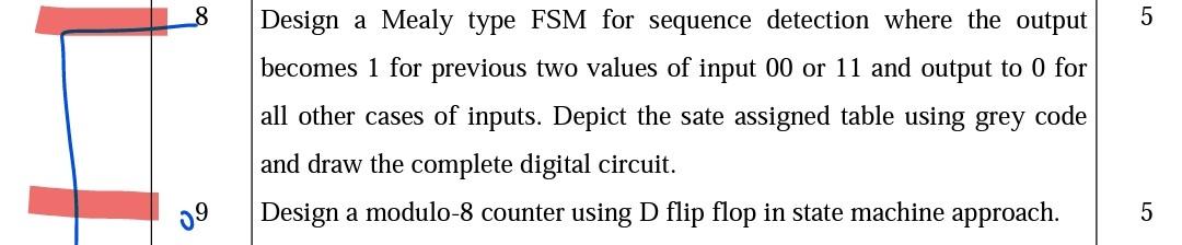 8 5 Design A Mealy Type Fsm For Sequence Detection Where The Output Becomes 1 For Previous Two Values Of Input 00 Or 11 1