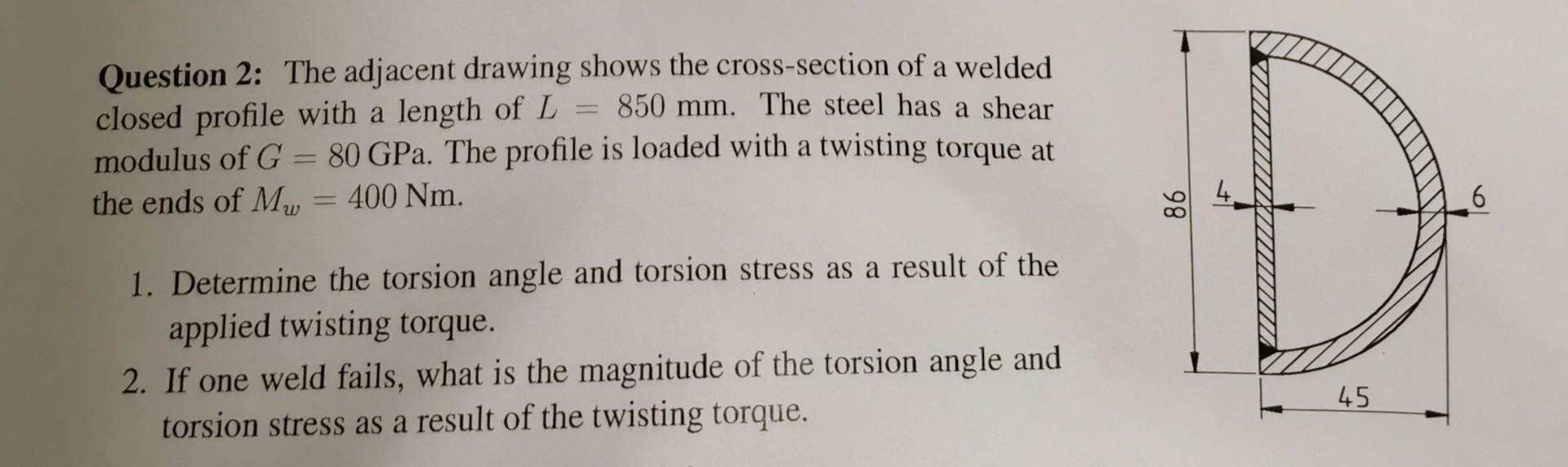 Question 2 The Adjacent Drawing Shows The Cross Section Of A Welded Closed Profile With A Length Of L 850 Mm The Ste 1