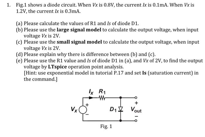 1 Fig 1 Shows A Diode Circuit When Vx Is 0 8v The Current Ix Is 0 1ma When Vx Is 1 2v The Current Ix Is 0 3ma A 1