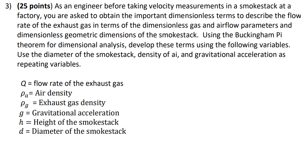 3 25 Points As An Engineer Before Taking Velocity Measurements In A Smokestack At A Factory You Are Asked To Obtain 1