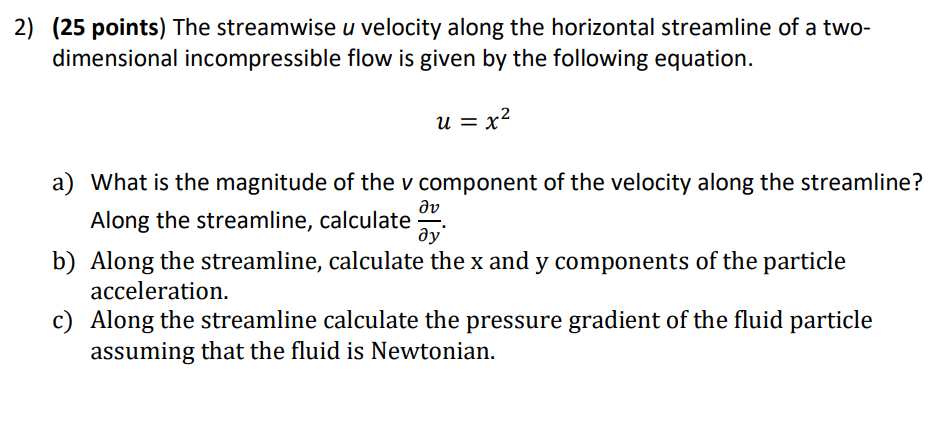 2 25 Points The Streamwise U Velocity Along The Horizontal Streamline Of A Two Dimensional Incompressible Flow Is Gi 1
