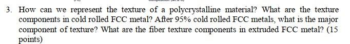 3 How Can We Represent The Texture Of A Polycrystalline Material What Are The Texture Components In Cold Rolled Fcc Me 1