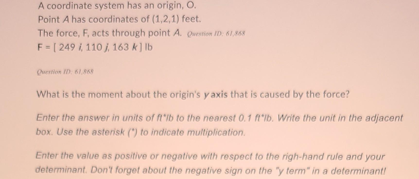 A Coordinate System Has An Origin O Point A Has Coordinates Of 1 2 1 Feet The Force F Acts Through Point A Quest 1