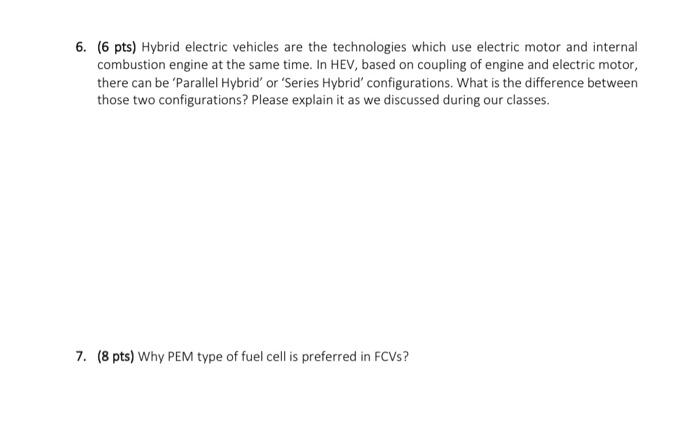 6 6 Pts Hybrid Electric Vehicles Are The Technologies Which Use Electric Motor And Internal Combustion Engine At The 1