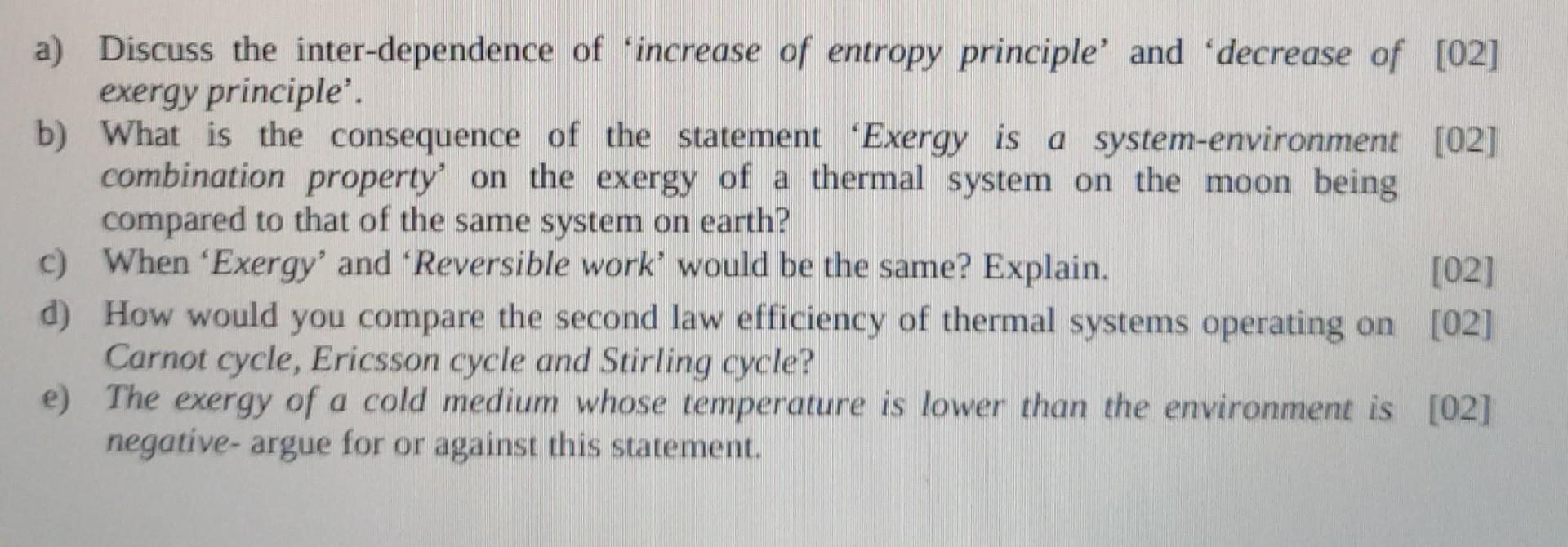 A Discuss The Inter Dependence Of Increase Of Entropy Principle And Decrease Of 02 Exergy Principle B What Is Th 1