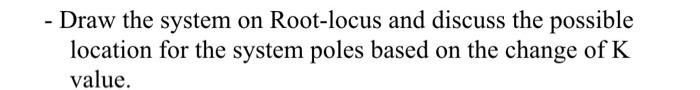 R S 5 35 2 5 6 65 145 1 5 Draw The System On Root Locus And Discuss The Possible Location For The System Pole 2