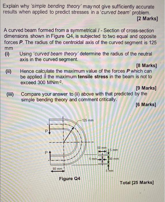 Explain Why Simple Bending Theory May Not Give Sufficiently Accurate Results When Applied To Predict Stresses In A Cu 1