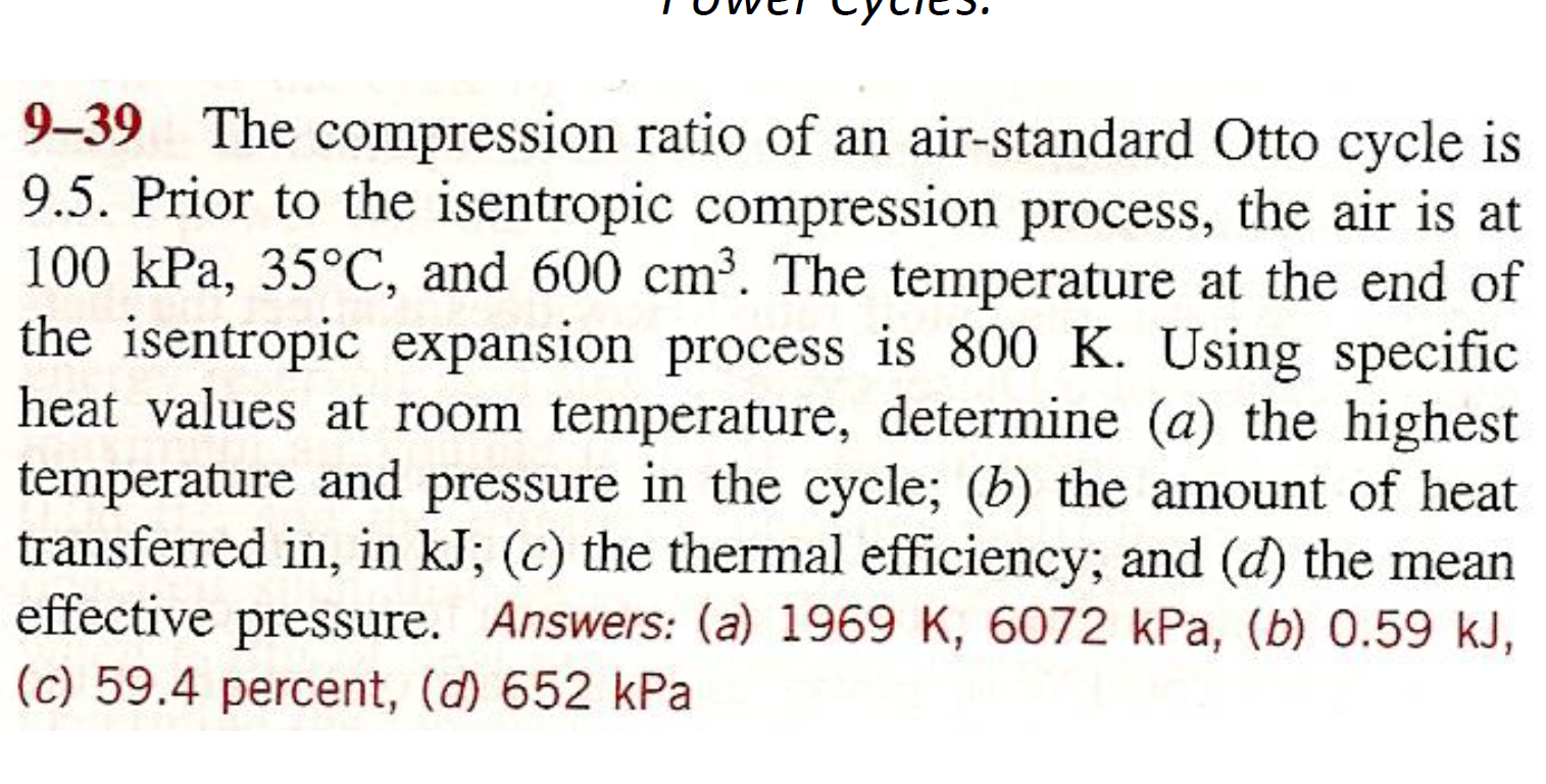 9 39 The Compression Ratio Of An Air Standard Otto Cycle Is 9 5 Prior To The Isentropic Compression Process The Air Is 1