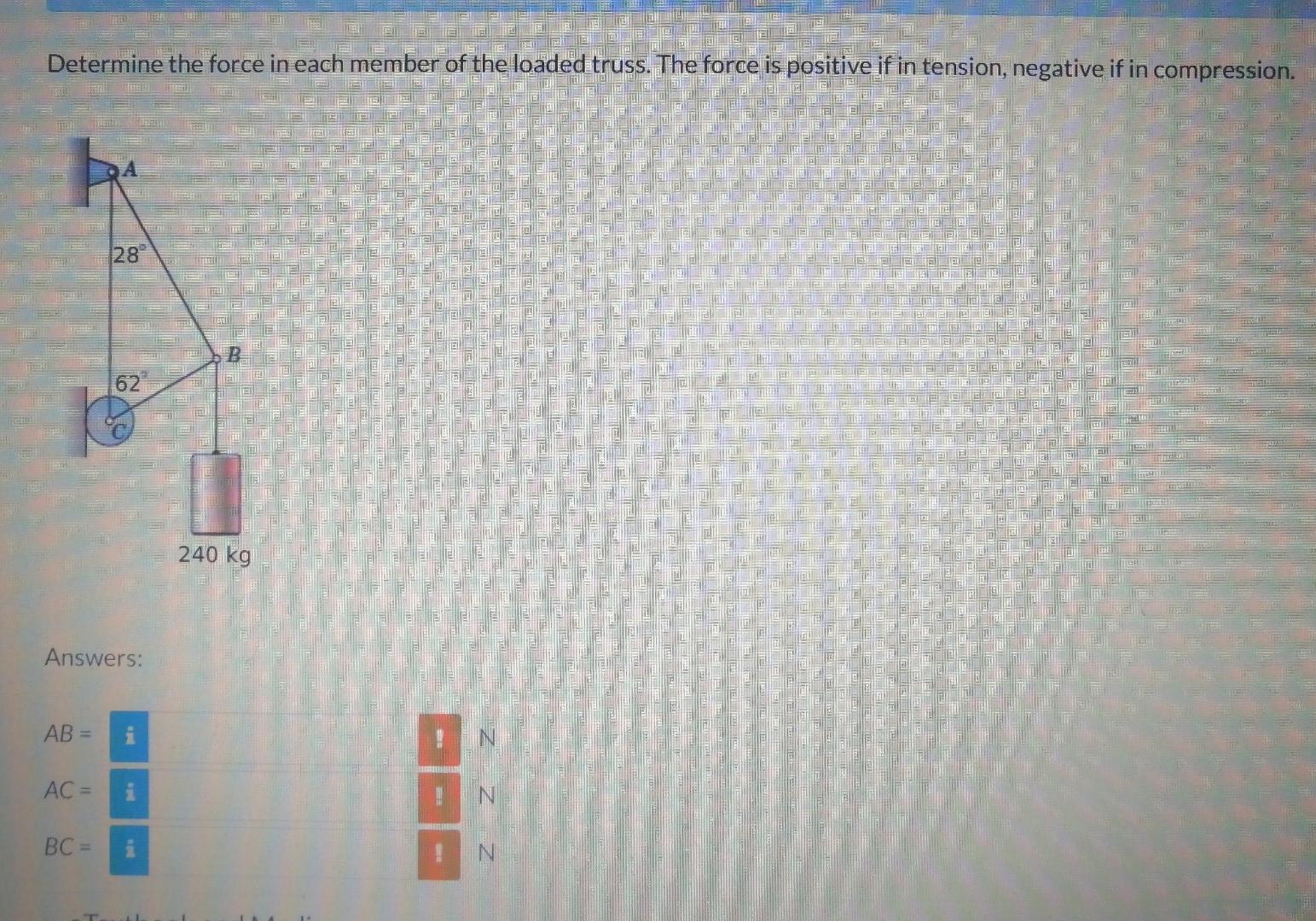 Determine The Force In Each Member Of The Loaded Truss The Force Is Positive If In Tension Negative If In Compression 1
