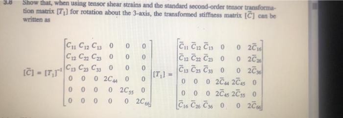 3 8 Show That When Using Tensor Shear Strains And The Standard Second Order Tensor Transforma Tion Matrix T For Rot 1