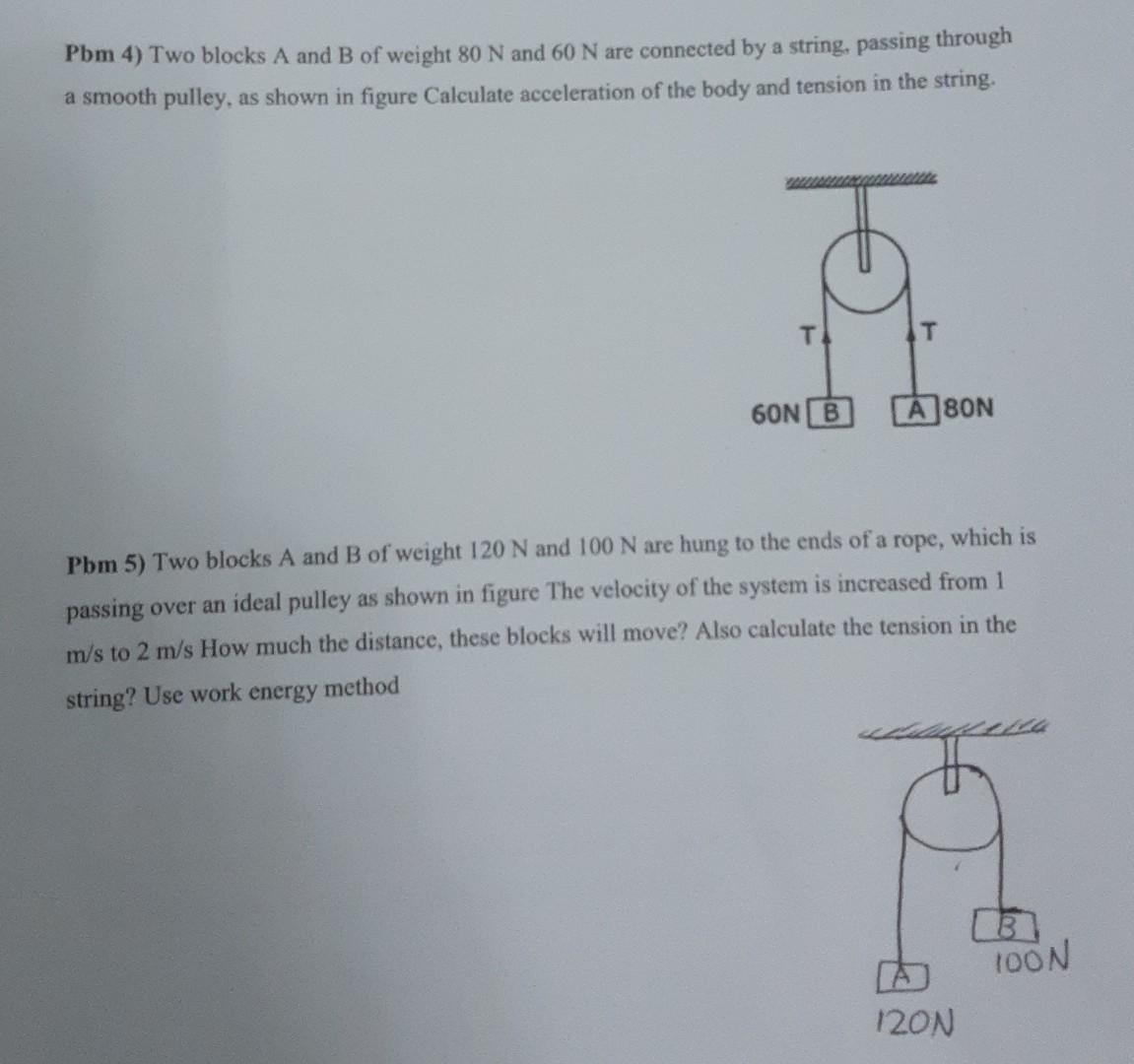 Pbm 4 Two Blocks A And B Of Weight 80 N And 60 N Are Connected By A String Passing Through A Smooth Pulley As Shown I 1