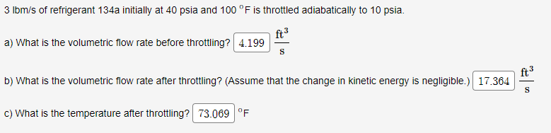 3 Lbm S Of Refrigerant 134a Initially At 40 Psia And 100 F Is Throttled Adiabatically To 10 Psia Ft A What Is The Vo 1