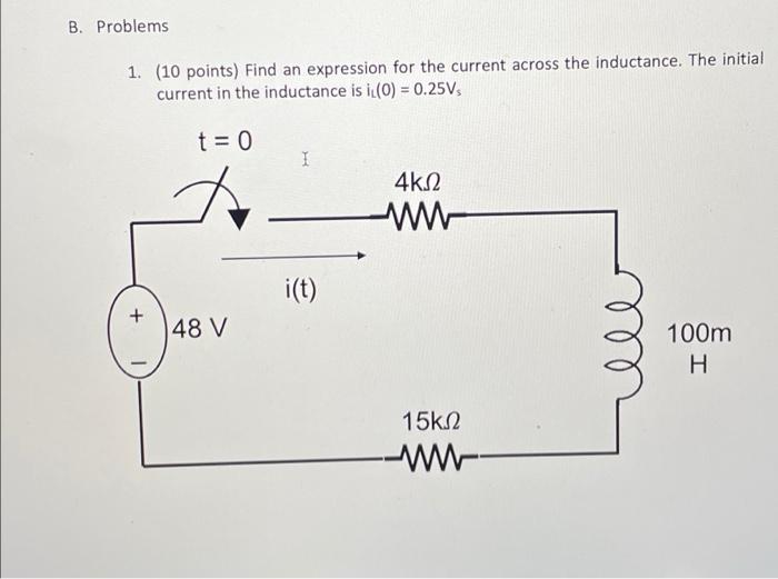 B Problems 1 10 Points Find An Expression For The Current Across The Inductance The Initial Current In The Inductan 1