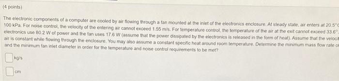4 Points The Electronic Components Of A Computer Are Cooled By Air Flowing Through A Fan Mounted At The Inlet Of The E 1