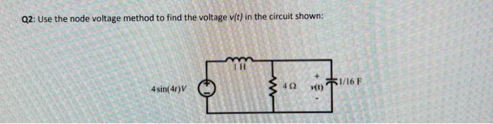 Q2 Use The Node Voltage Method To Find The Voltage Vt In The Circuit Shown 4 Sin 40 Ww 51 16 F Wt 402 1