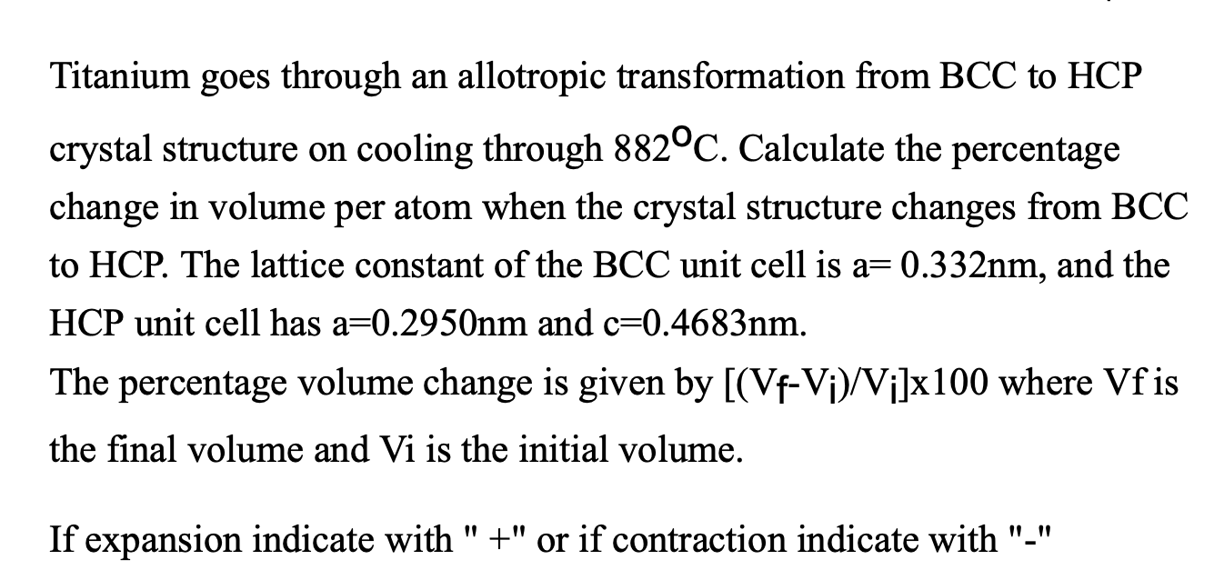 Titanium Goes Through An Allotropic Transformation From Bcc To Hcp Crystal Structure On Cooling Through 882 C Calculate 1