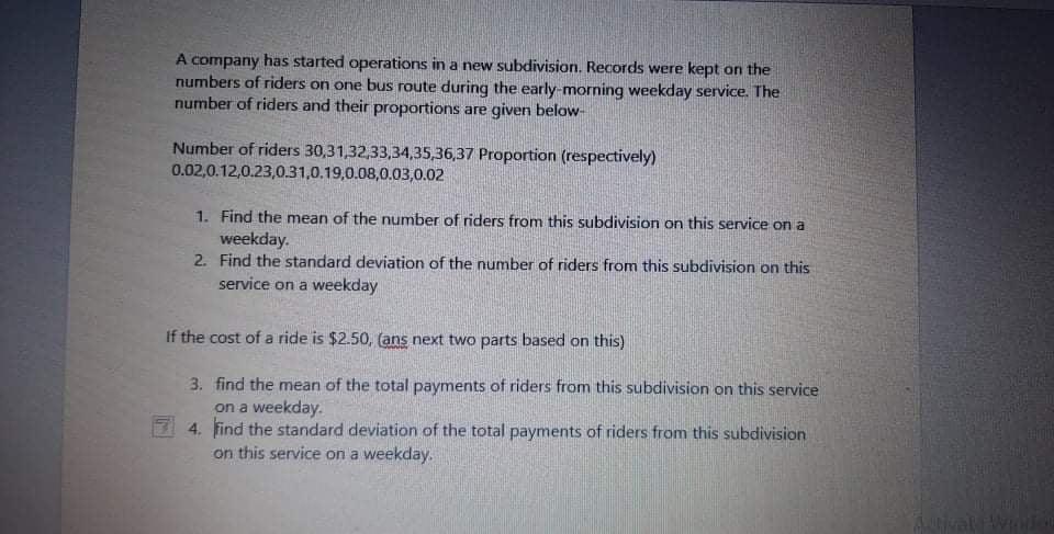 A Company Has Started Operations In A New Subdivision Records Were Kept On The Numbers Of Riders On One Bus Route Durin 1