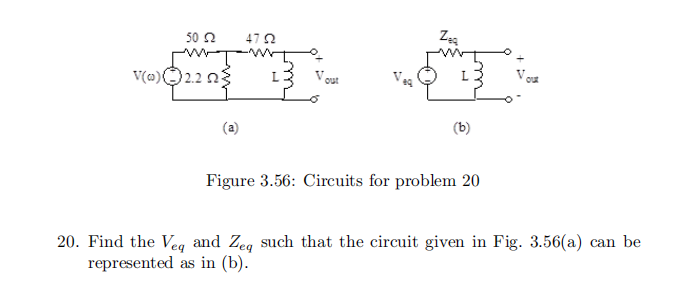 502 472 Zes Lunting V 2 23 13 Out Out B Figure 3 56 Circuits For Problem 20 20 Find The Veq And Zeq Such That The 1