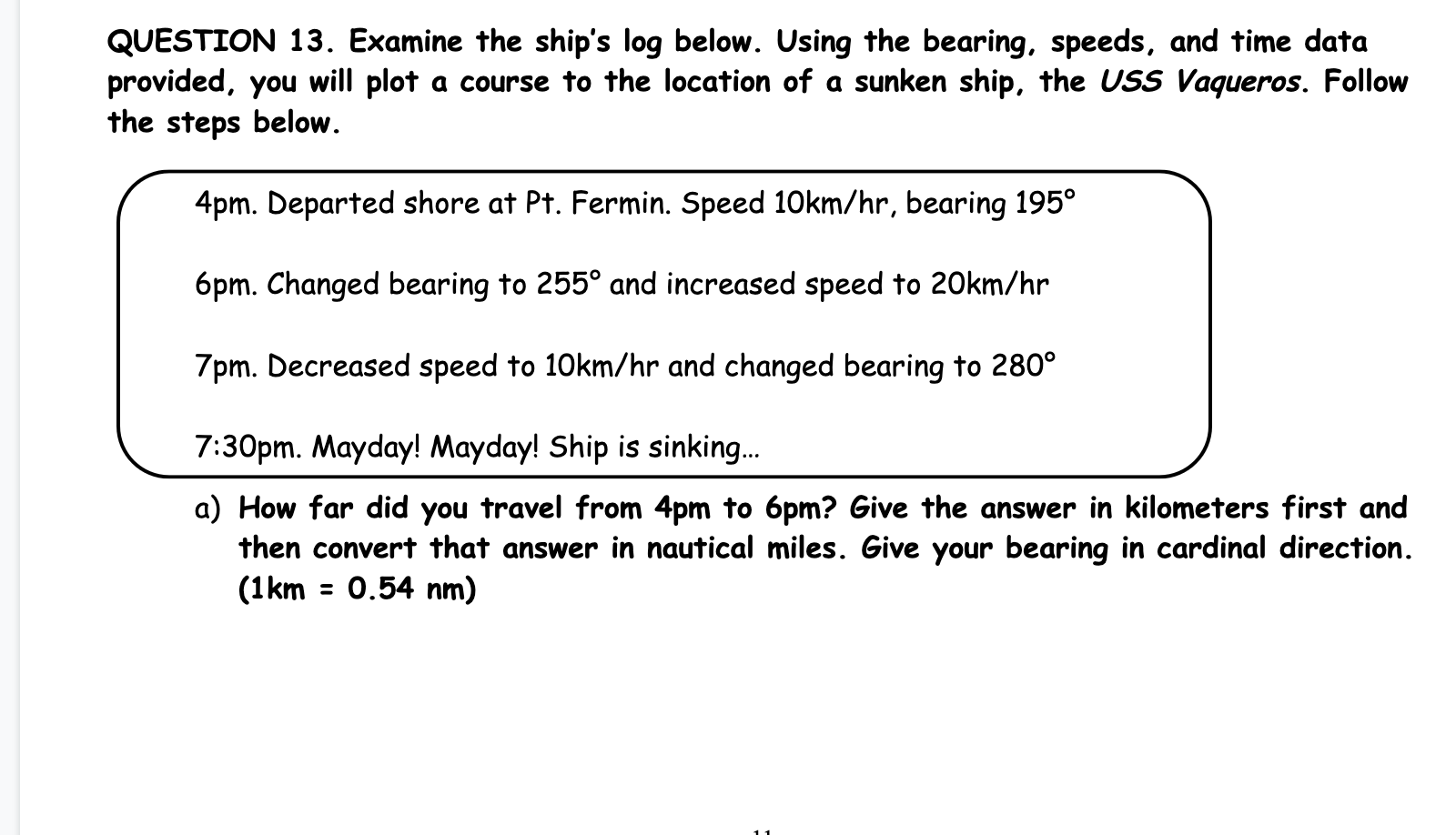Question 13 Examine The Ship S Log Below Using The Bearing Speeds And Time Data Provided You Will Plot A Course To 1