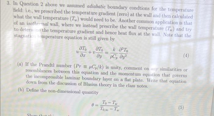 3 In Question 2 Above We Assumed Adiabatic Boundary Condtions For The Temperature Field I E We Prescribed The Temper 1