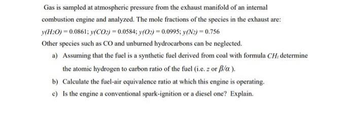 Gas Is Sampled At Atmospheric Pressure From The Exhaust Manifold Of An Internal Combustion Engine And Analyzed The Mole 1