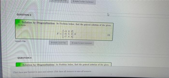 Question 3 Attach File Ws Fiet 3 Solution By Diagonalization In Problem Below Find The Goal Sobution Of The In System 1