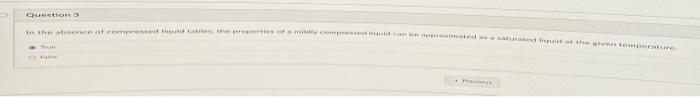 C Question 3 In The Absence Of Compressed Liquid Tables The Properties Of Mildly Compressed Aud Can Be Approximated As 1