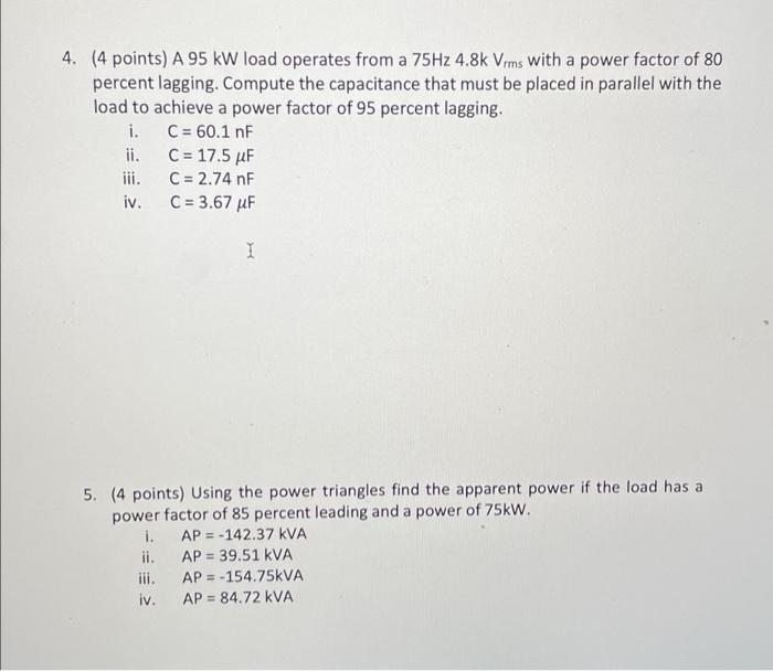 4 4 Points A 95 Kw Load Operates From A 75hz 4 8k Vrms With A Power Factor Of 80 Percent Lagging Compute The Capacit 1