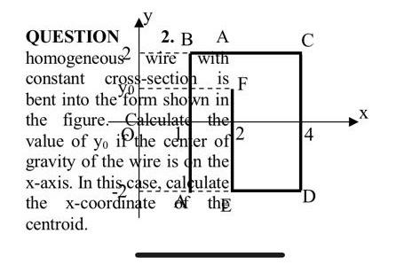 Question 1 A Homogeneous Thin Wire With Constant Cross Section Is Bent To Form An Equilateral Triangle With Side Lengt 2