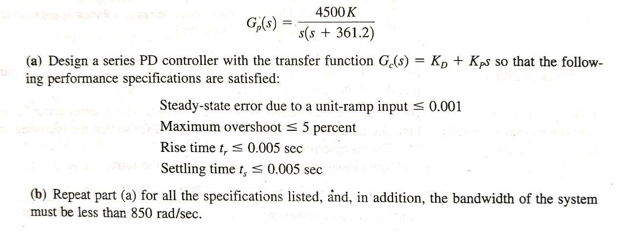 4500 K S S 361 2 G S A Design A Series Pd Controller With The Transfer Function Ge S Kd Kps So That The Follo 1