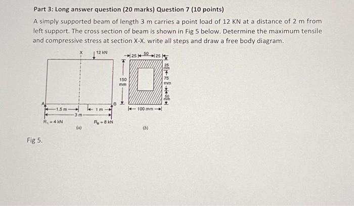 A Simply Supported Beam Of Length 3 M Carries A Point Load Of 12 Kn At A Distance Of 2 M From Left Support The Cross Se 1