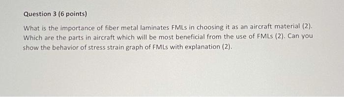 What Is The Importance Of Fiber Metal Laminates Fmls In Choosing It As An Aircraft Material 2 Which Are The Parts In 1