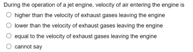 During The Operation Of A Jet Engine Velocity Of Air Entering The Engine Is Higher Than The Velocity Of Exhaust Gases L 1