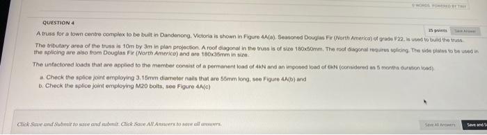 Question 4 25 Points A Truss For A Town Centre Complex To Be Built In Dandenong Victoria Is Shown In Figure 4a A Seas 1